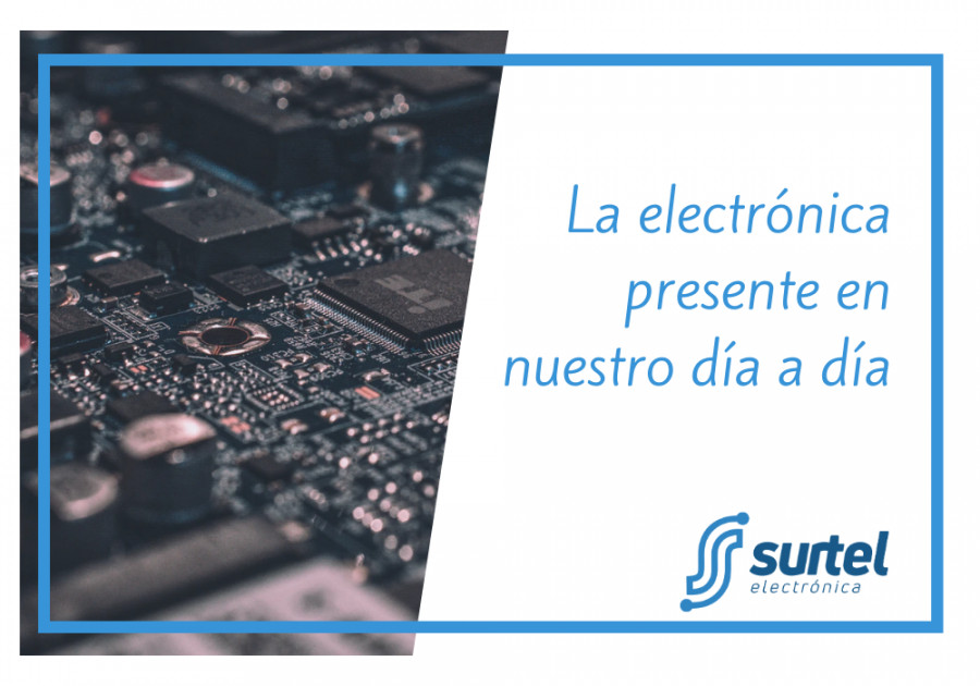 La electrónica presente en nuestro día a día